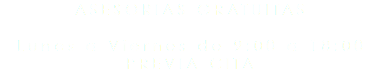 ASESORIAS GRATUITAS Lunes a Viernes de 9:00 a 18:00
PREVIA CITA